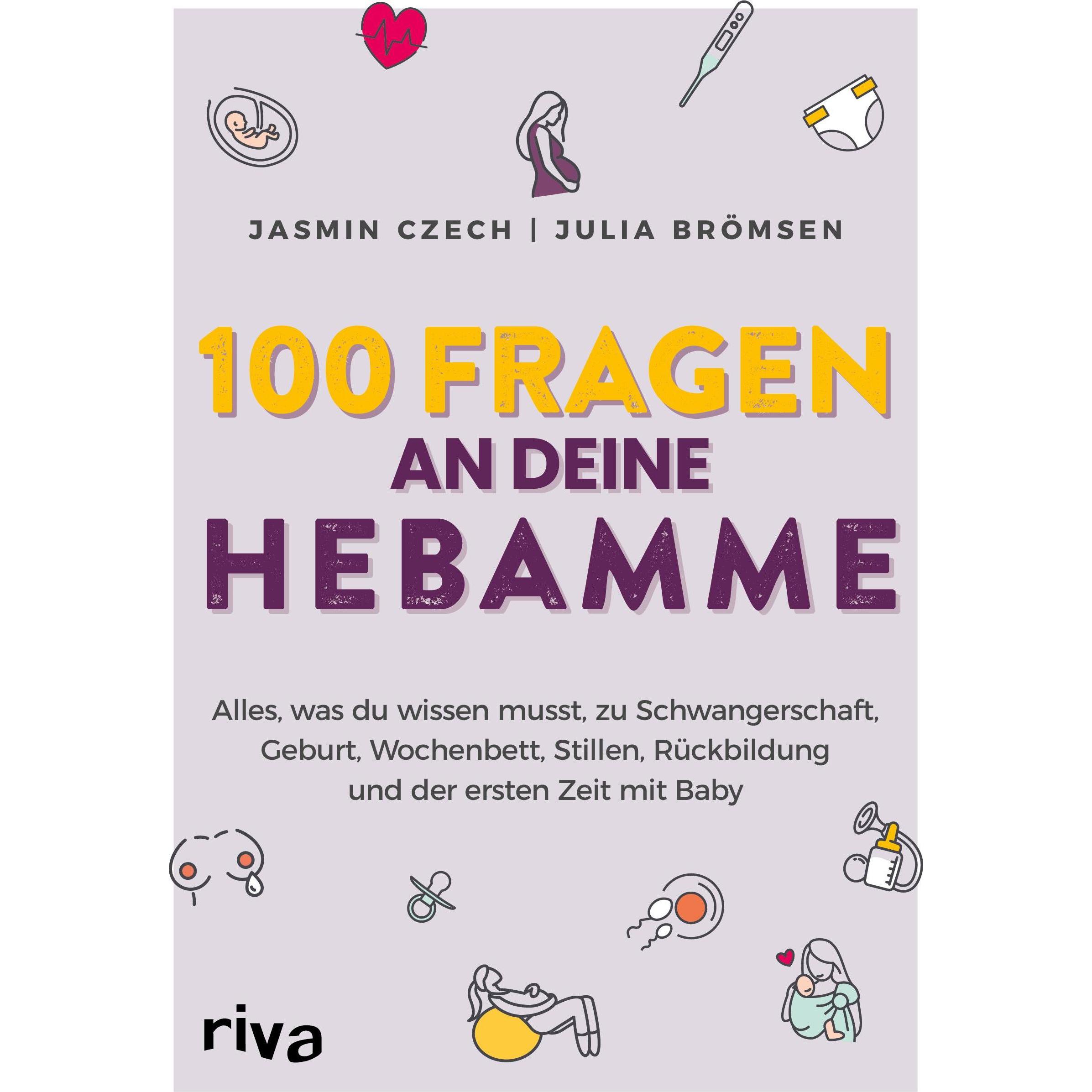 100 Fragen an deine Hebamme, Ratgeber von Julia Brömsen, Jasmin Czech
