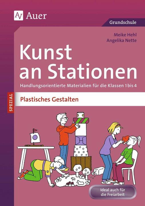 Produktbild Kunst an Stationen Spezial Plastisches Gestalten (Deutsch, Angelika Nette, Meike Hehl, 2015)
