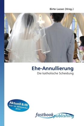 Produktbild FastBook Publishing Ehe-Annullierung (Deutsch, Birte Lazan, 2011)
