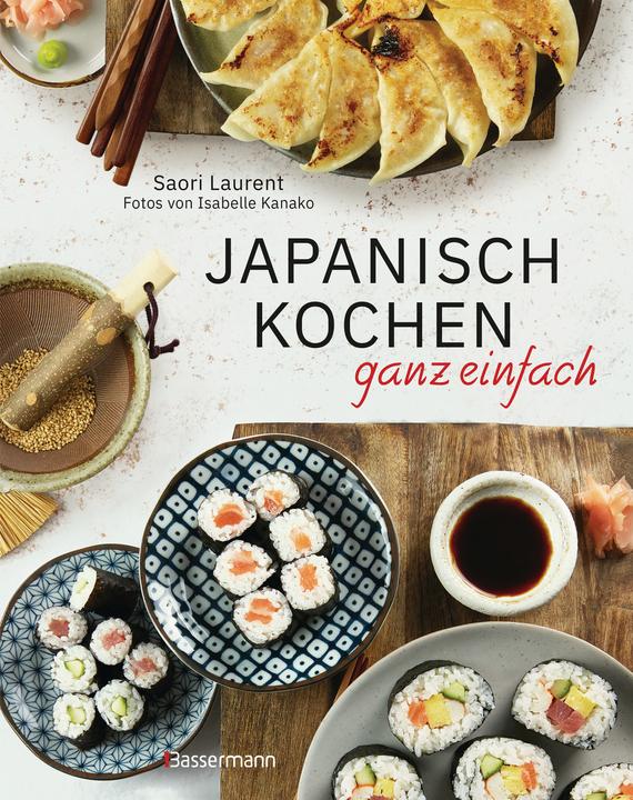 Japanisch kochen ganz einfach (Deutsch, Saori Laurent, 2022)
