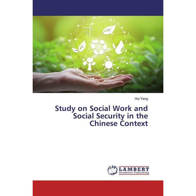 Study on Social Work and Social Security in the Chinese Context, Fachbücher von Hui Yang