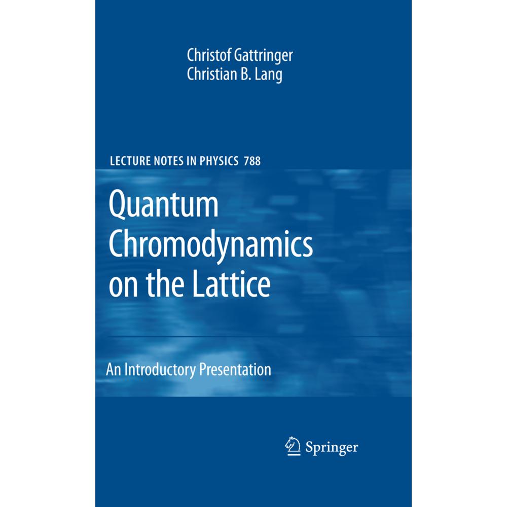 Thumbnail - Quantum Chromodynamics on the Lattice, Fachbücher von Christian B. Lang, Christof Gattringer