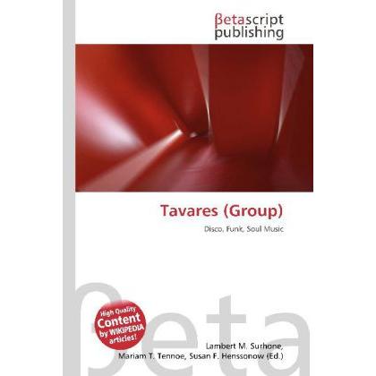 Tavares (Group), Fachbücher von Lambert M. Surhone, Miriam T. Timpledon, Susan F. Marseken