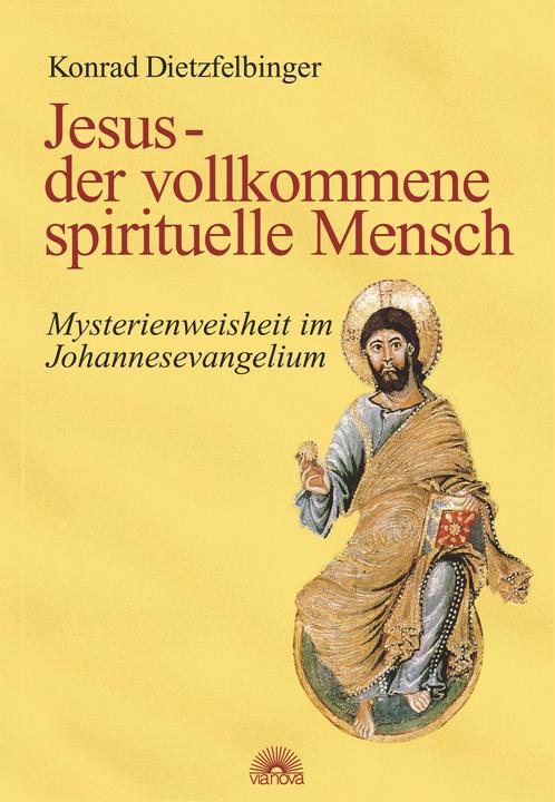 Actual product image Jesus - der vollkommene spirituelle Mensch (German, Konrad Dietzfelbinger, 2007)