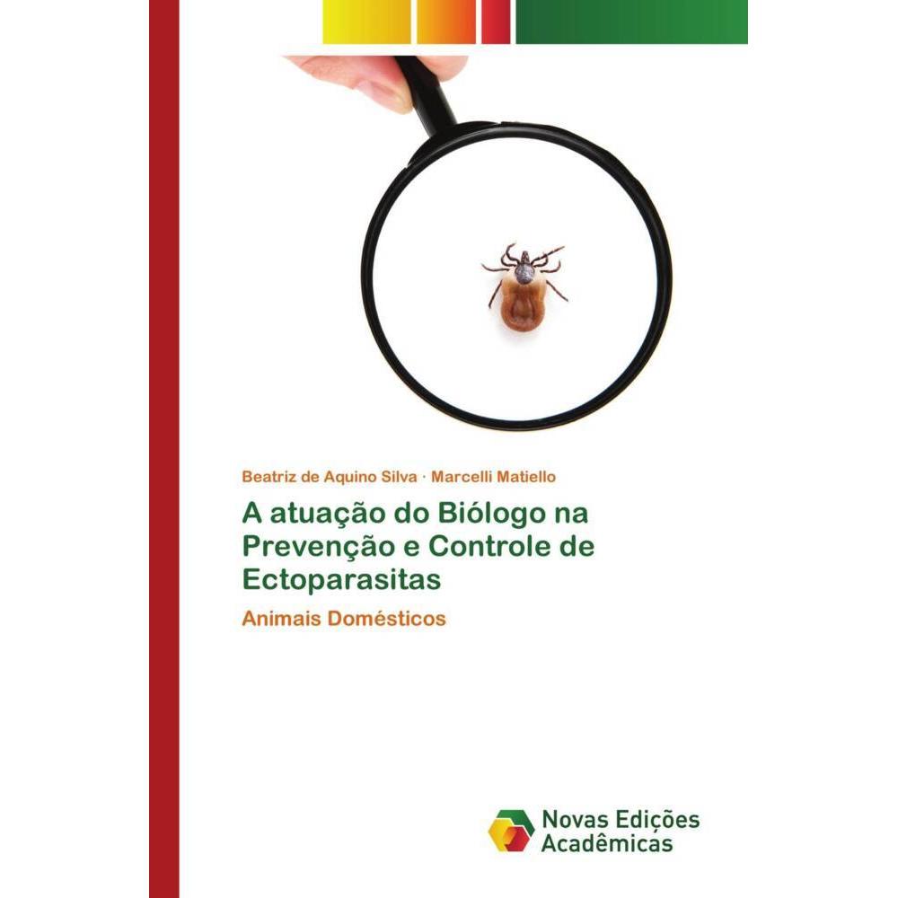 A atuação do Biólogo na Prevenção e Controle de Ectoparasitas, Fachbücher von Beatriz de Aquino Silva, Marcelli Matiello
