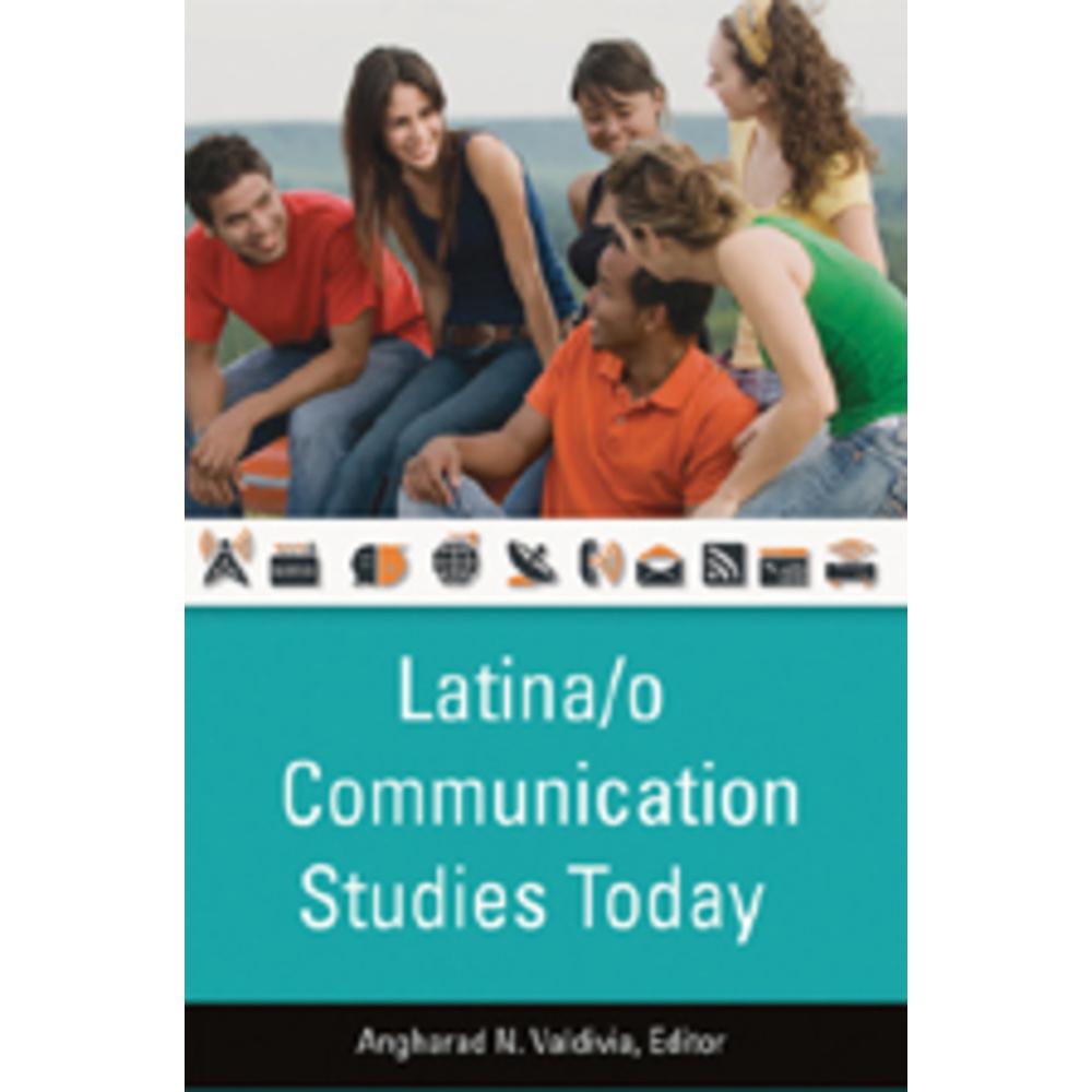 Latina/o Communication Studies Today, Fachbücher von Angharad N. Valdivia