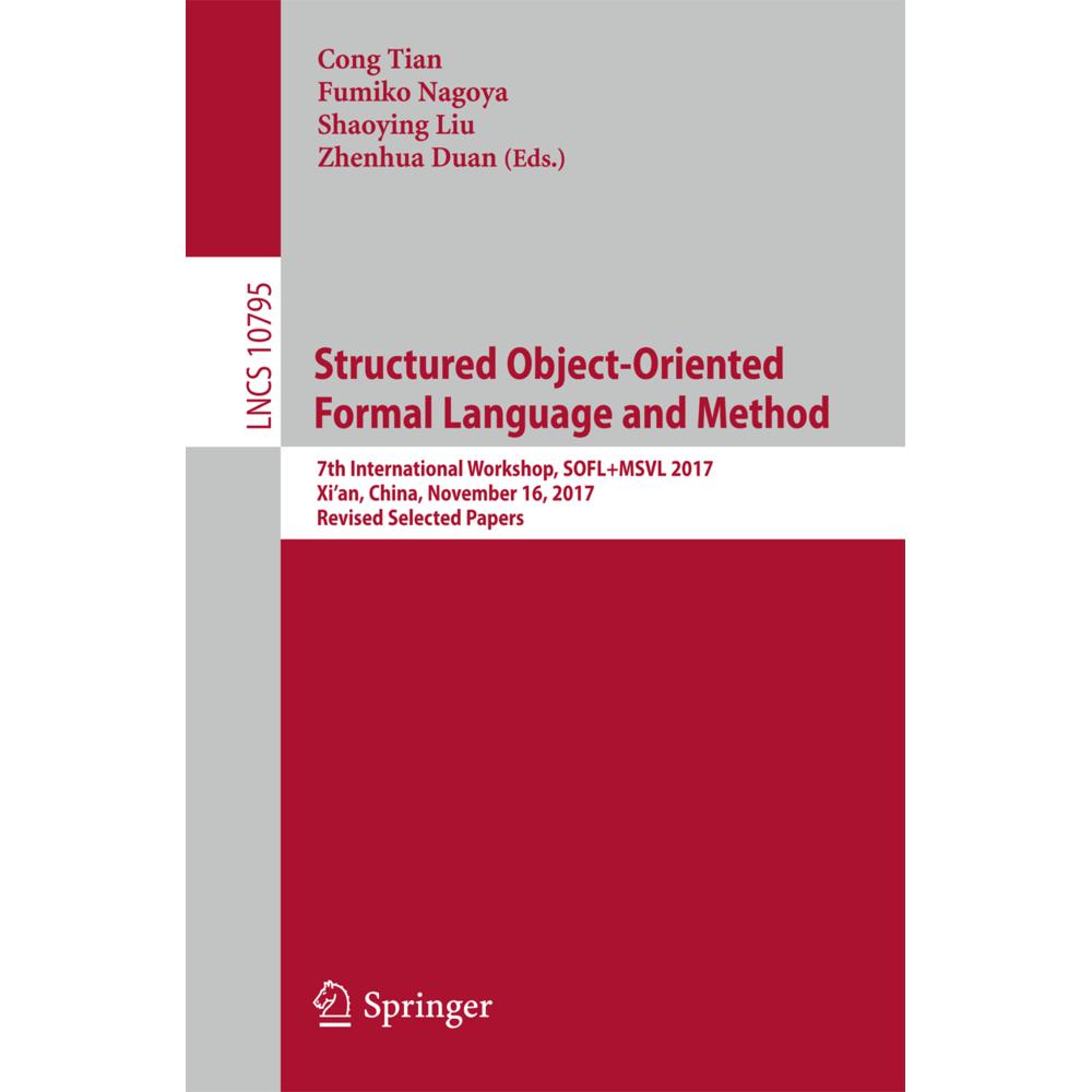 Structured Object-Oriented Formal Language and Method, Fachbücher von Shaoying Liu, Cong Tian, Zhenhua Duan, Fumiko Nago...