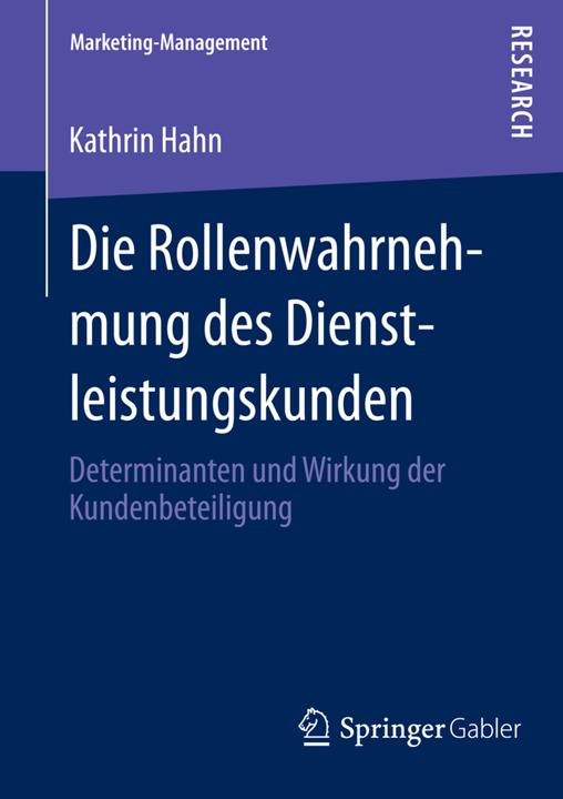 Produktbild Die Rollenwahrnehmung des Dienstleistungskunden (Deutsch, Kathrin Hahn, 2013)