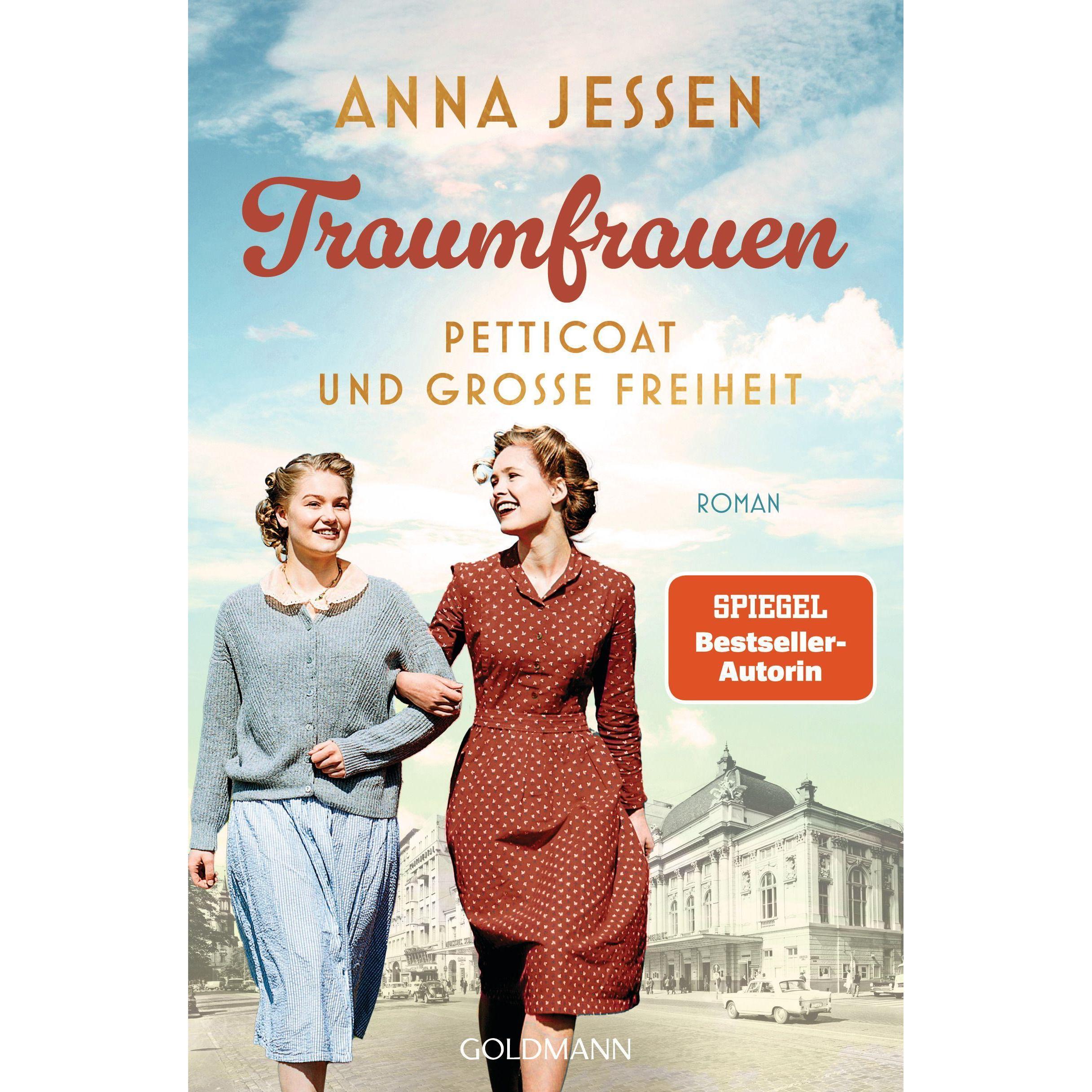 Traumfrauen. Petticoat und grosse Freiheit -, Belletristik von Anna Jessen