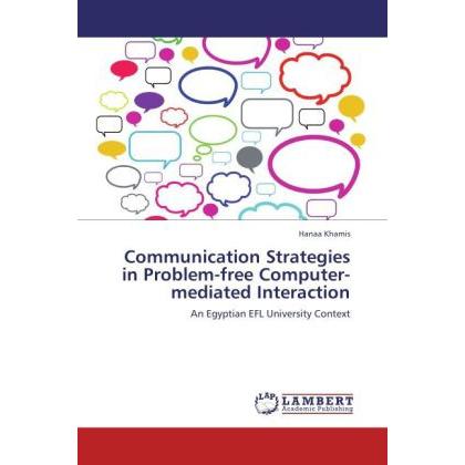 Communication Strategies in Problem-free Computer-mediated Interaction, Fachbücher