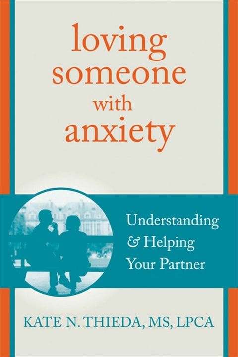 Produktbild Loving Someone with Anxiety: Understanding and Helping Your Partner ( Loving Someone Se