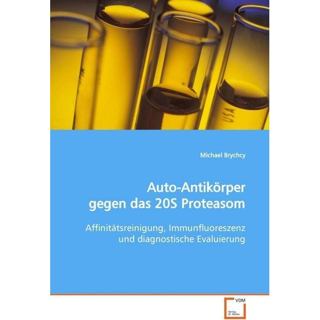 Auto-Antikörper gegen das 20S Proteasom, Fachbücher von Michael Brychcy