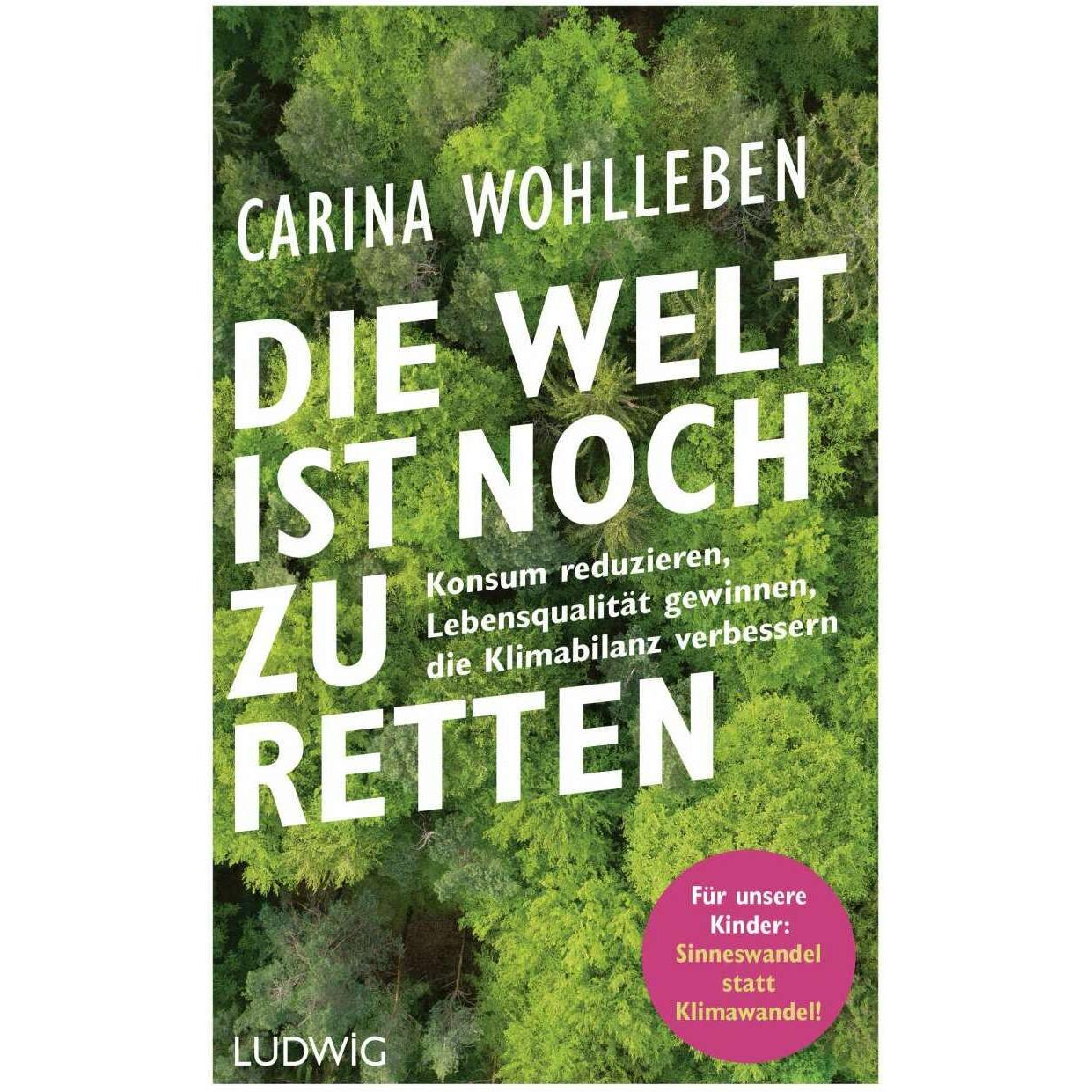 Die Welt ist noch zu retten, Sachbücher von Carina Wohlleben