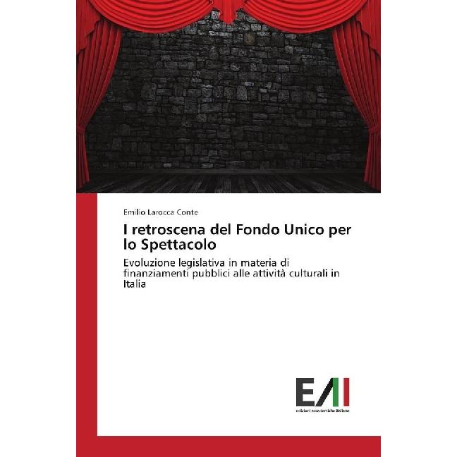 I retroscena del Fondo Unico per lo Spettacolo, Fachbücher von Emilio Larocca Conte