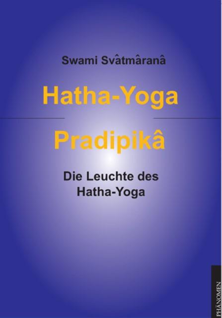 Produktbild Hatha-Yoga Pradipika (Deutsch, Svatmarama, SWAMI, Swami Svâtmarâmâ, Swami Swâtmârâmâ, 2004)