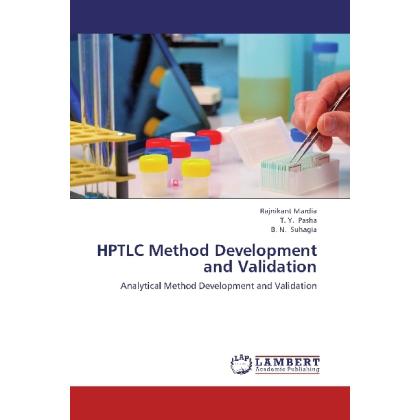 HPTLC Method Development and Validation, Fachbücher von Rajnikant Mardia, B. N. Suhagia, T. Y. Pasha