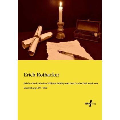 Briefwechsel zwischen Wilhelm Dilthey und dem Grafen Paul Yorck von Wartenburg 1877 - 1897, Sachbücher