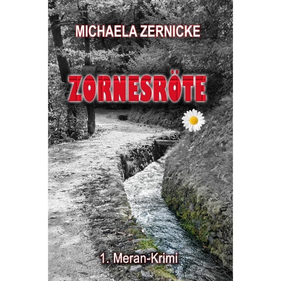Zornesröte - 1. Meran Krimi, Belletristik von Michaela Zernicke