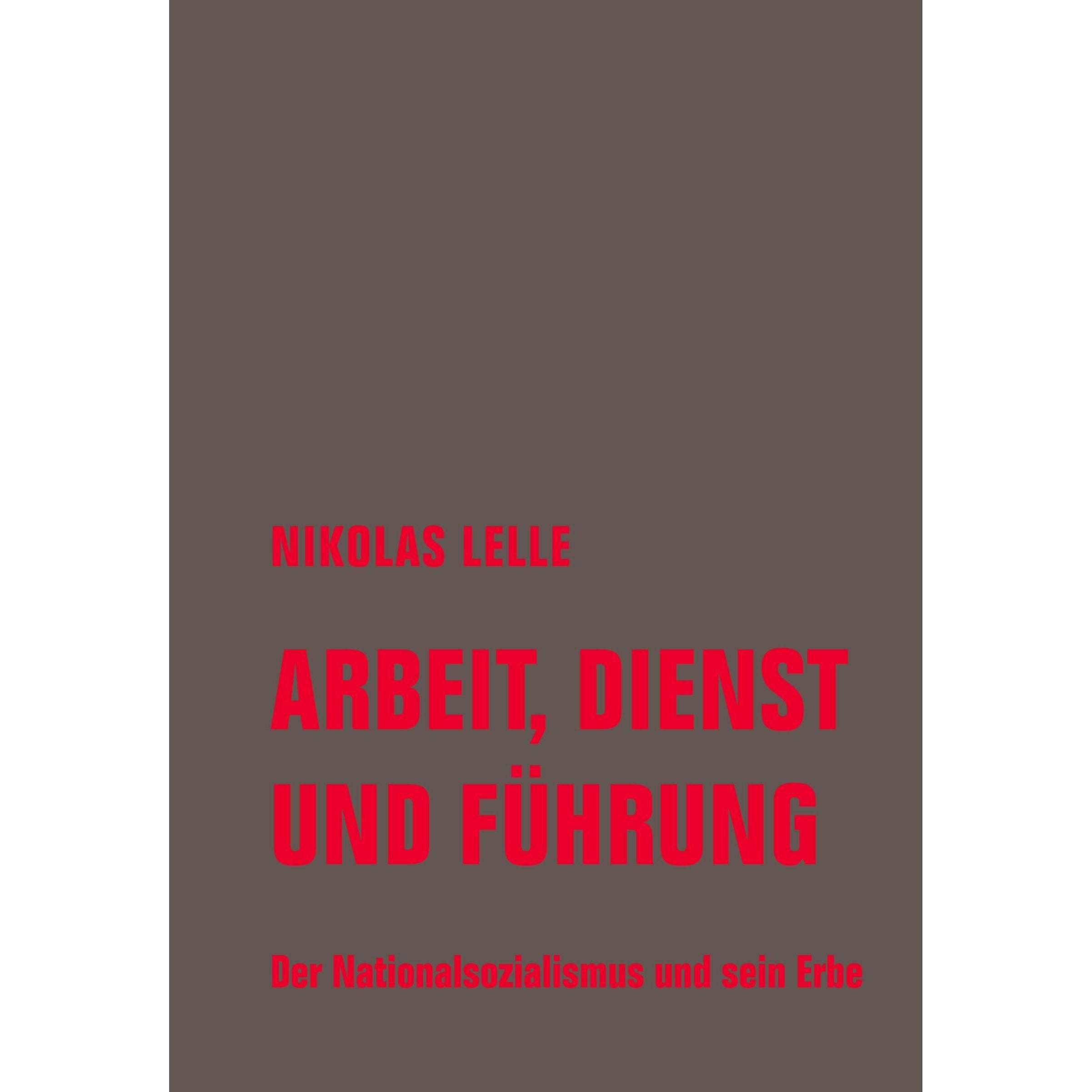 Arbeit, Dienst und Führung, Fachbücher von Nikolas Lelle