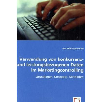 Thumbnail - Verwendung von konkurrenz- und leistungsbezogenen Daten im Marketingcontrolling, Fachbücher