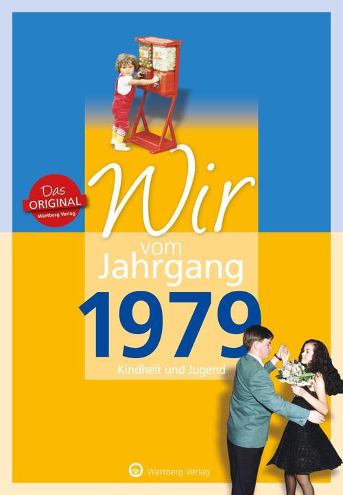 Produktbild Wir vom Jahrgang 1979 - Kindheit und Jugend (Deutsch, Christina Langenbahn, Patricia Baumann, 2018)