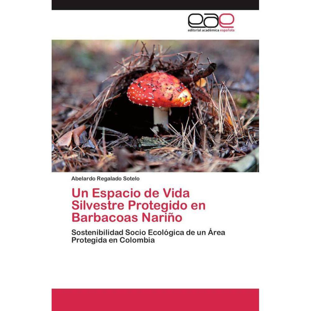 Un Espacio de Vida Silvestre Protegido en Barbacoas Nariño, Fachbücher