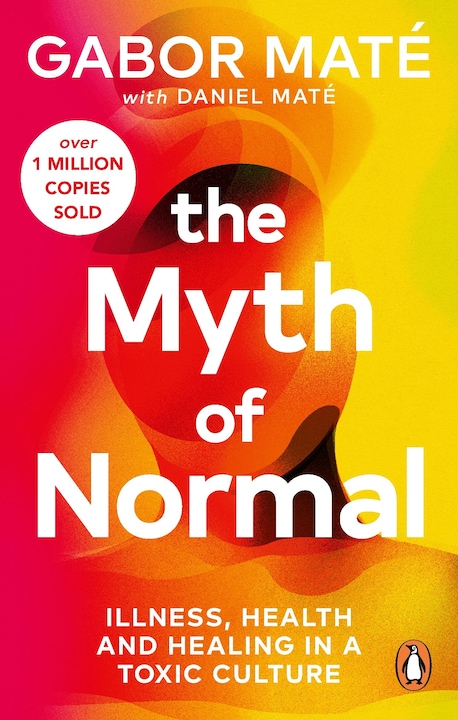 The Myth of Normal (Anglais, Gabor Maté, Daniel Maté, 2024)