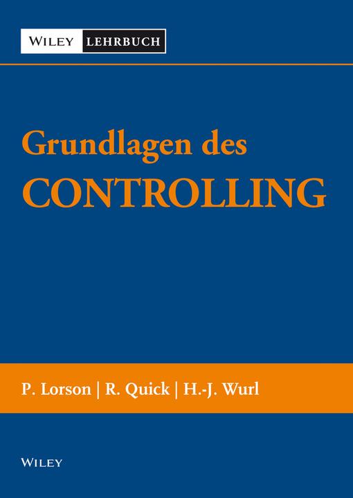 Produktbild Grundlagen des Controllings (Deutsch, Hans-Jürgen Wurl, Peter Lorson, Reiner Quick, 2013)