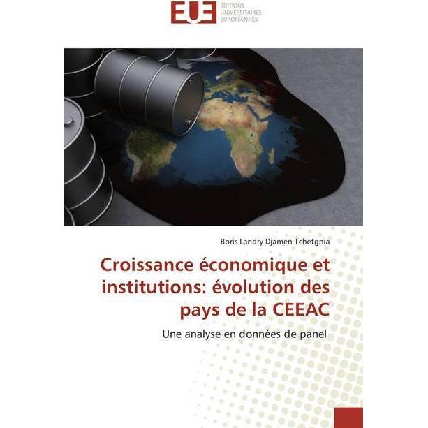 Croissance économique et institutions: évolution des pays de la CEEAC, Fachbücher von Boris Landry Djamen Tchetgnia