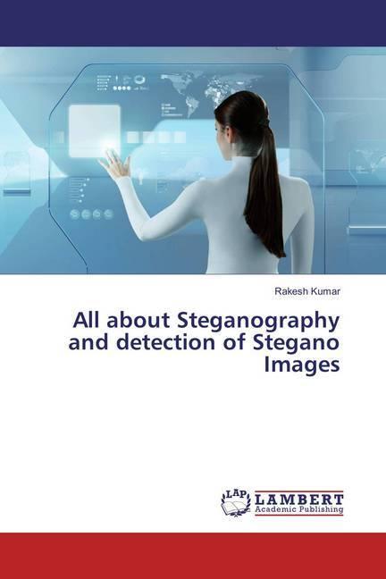 Produktbild All about Steganography and detection of Stegano Images (Rakesh Kumar, 2018)