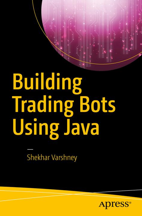 Produktbild Building Trading Bots Using Java (Englisch, Shekhar Varshney, 2016)