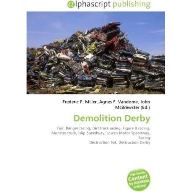 Demolition Derby, Ratgeber von Agnes F. Vandome, Frederic P. Miller, John McBrewster