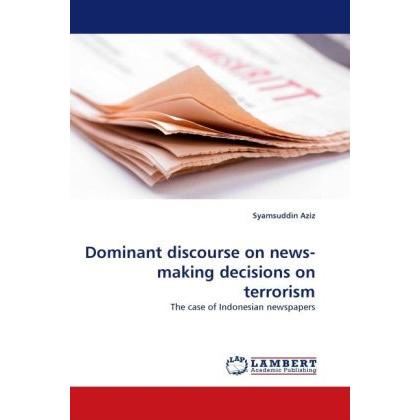 Dominant discourse on news-making decisions on terrorism, Fachbücher von Syamsuddin Aziz