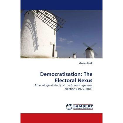 Democratisation: The Electoral Nexus, Fachbücher von Marcus Buck