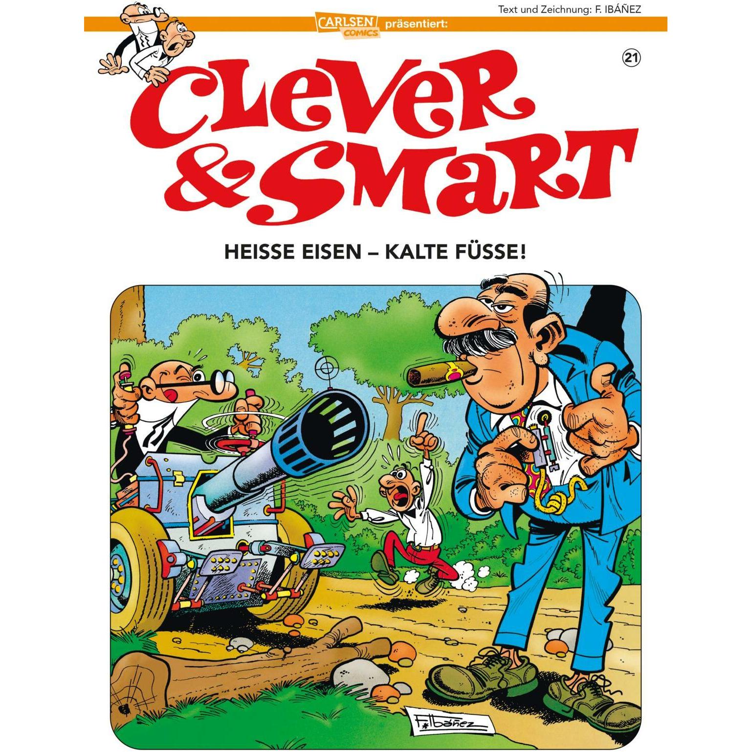 Clever und Smart 21: Heisse Eisen - kalte Füsse!, Belletristik von Francisco Ibáñez