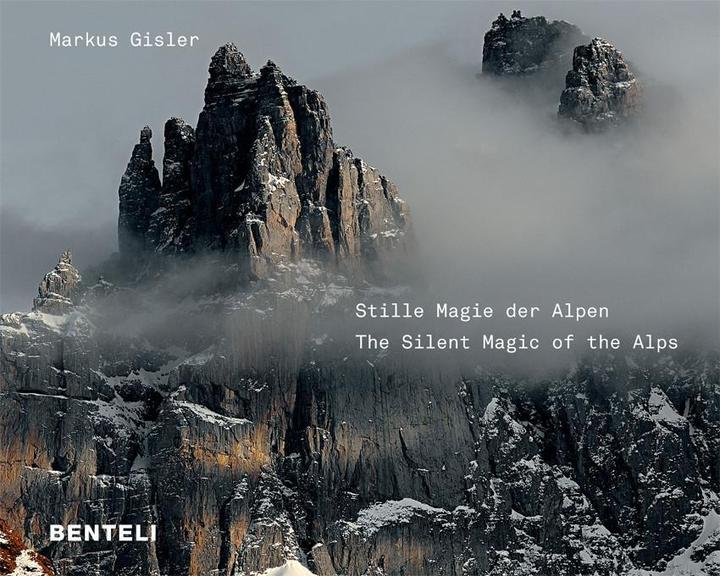 Produktbild Stille Magie der Alpen The Alps Compelling Silence (Deutsch, Markus Gisler, 2017)