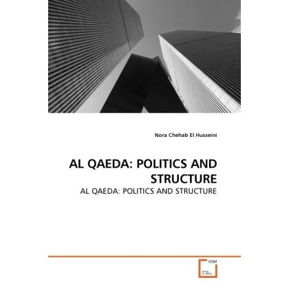 Al Qaeda: Politics And Structure, Fachbücher von Nora Chehab El Husseini
