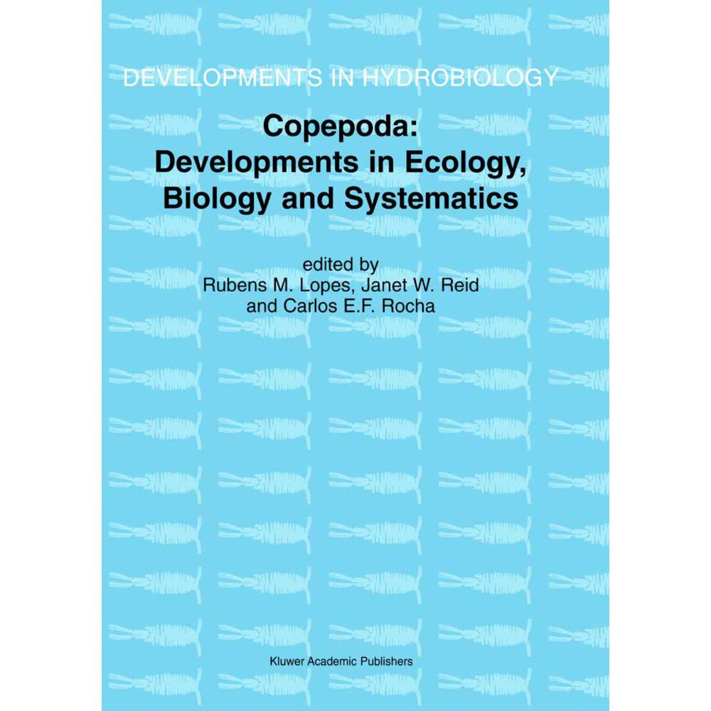 Copepoda: Developments in Ecology, Biology and Systematics, Fachbücher von Carlos E.F. Rocha, Janet W. Reid, Rubens M. L...