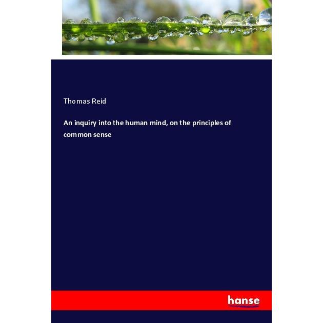 An inquiry into the human mind, on the principles of common sense, Fachbücher von Thomas Reid