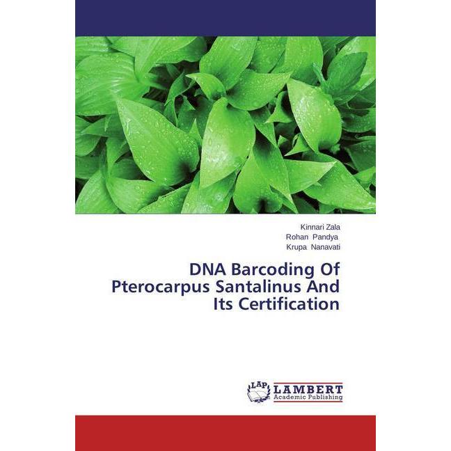 DNA Barcoding Of Pterocarpus Santalinus And Its Certification, Fachbücher