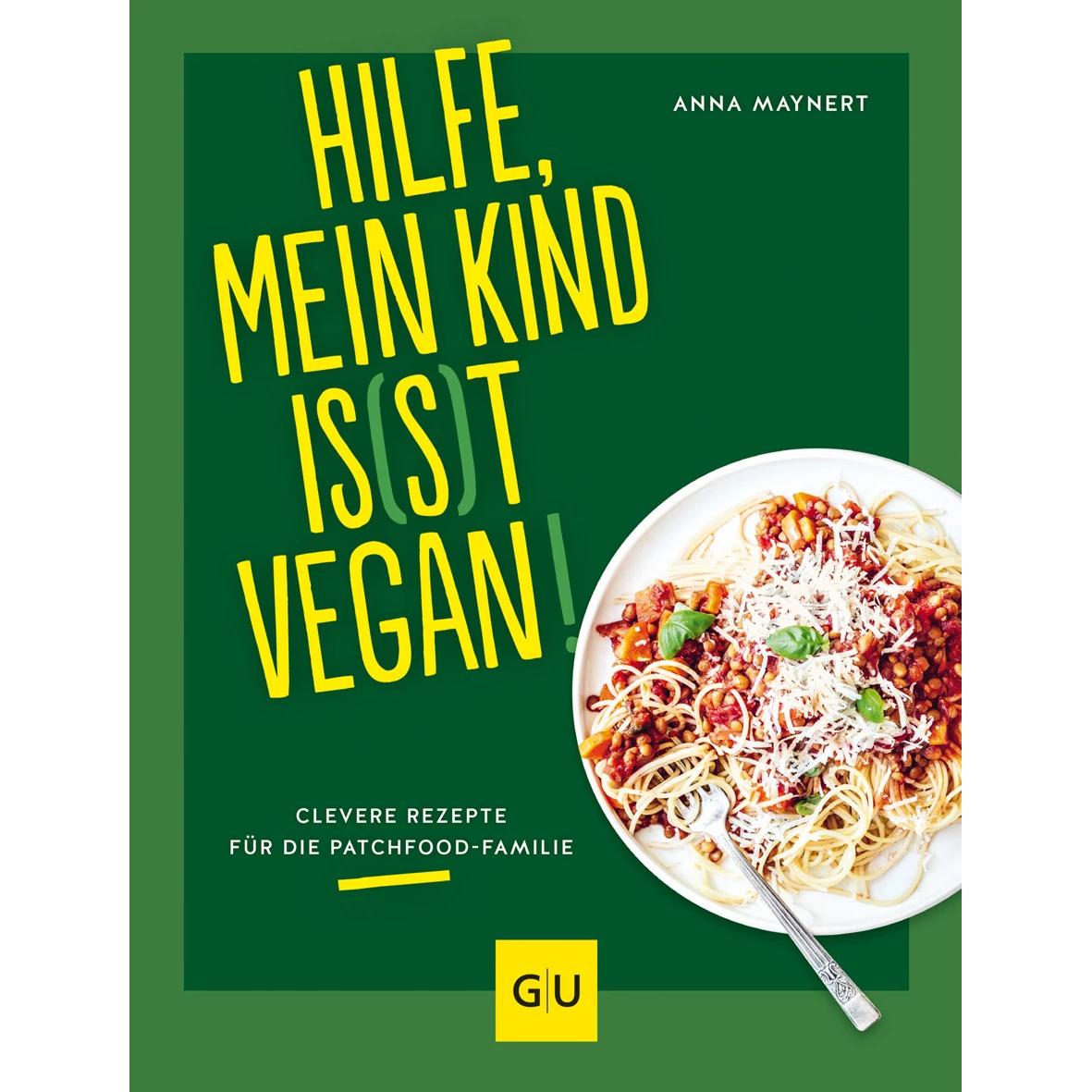 Thumbnail - Hilfe, mein Kind is(s)t vegan!, Ratgeber von Anna Maynert