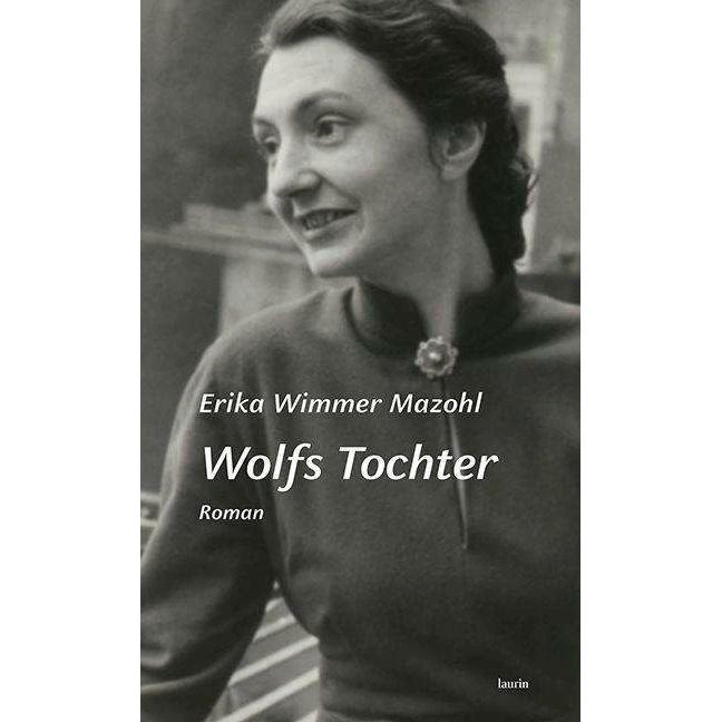 Wolfs Tochter, Belletristik von Erika Wimmer Mazohl