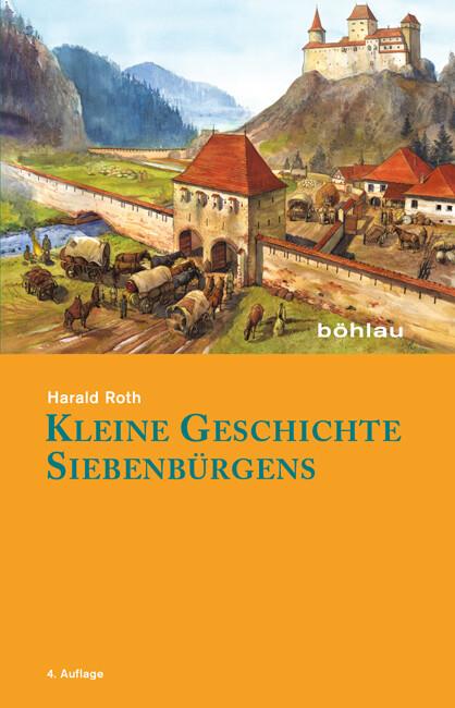 Produktbild Kleine Geschichte Siebenbürgens (Deutsch, Harald Roth, 2012)