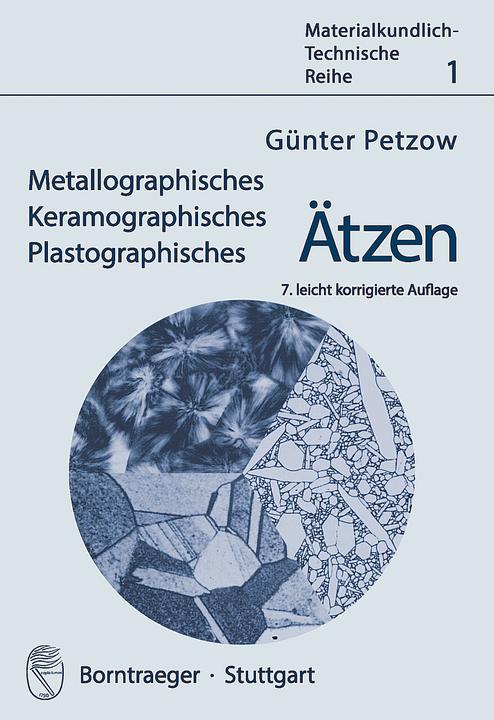 Produktbild Metallographisches, Keramographisches, Plastographisches Ätzen (Deutsch, Günter Petzow, 2015)