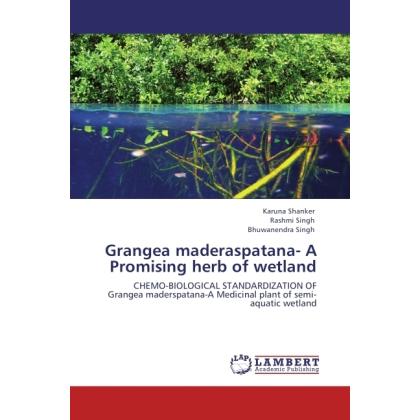 Grangea maderaspatana- A Promising herb of wetland, Fachbücher von Rashmi Singh, Karuna Shanker, Bhuwanendra Singh