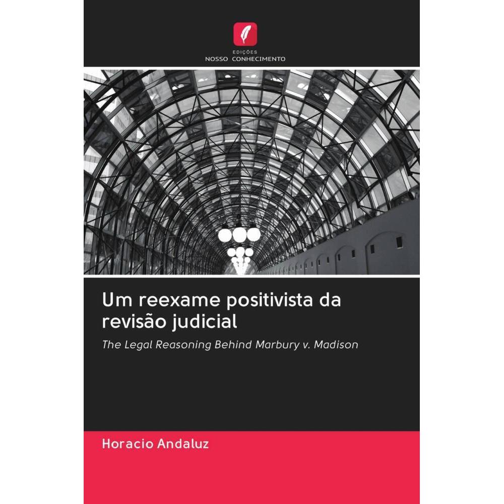 Um reexame positivista da revisão judicial, Fachbücher von Horacio Andaluz