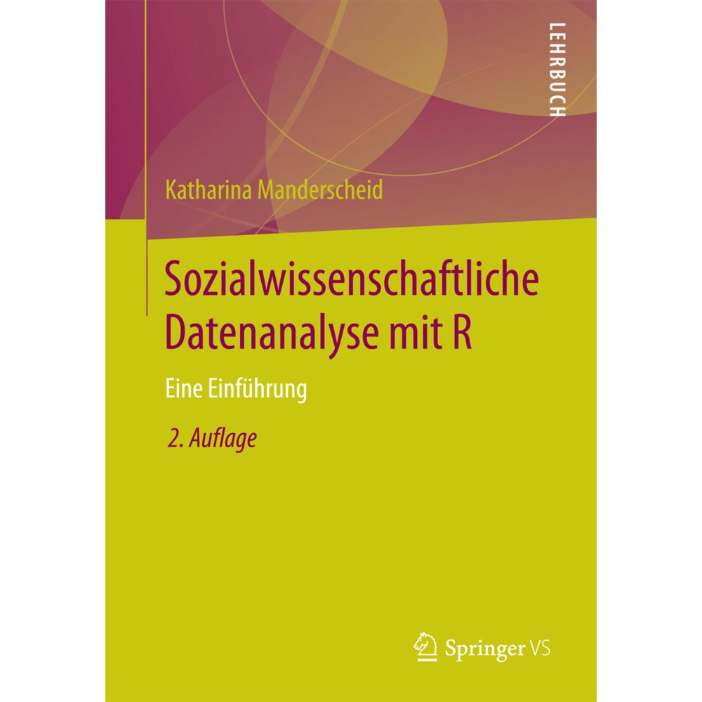 Sozialwissenschaftliche Datenanalyse mit R, Fachbücher von Katharina Manderscheid
