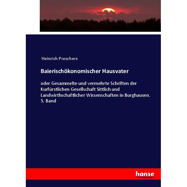 Baierischökonomischer Hausvater, Fachbücher von Heinrich Preschers