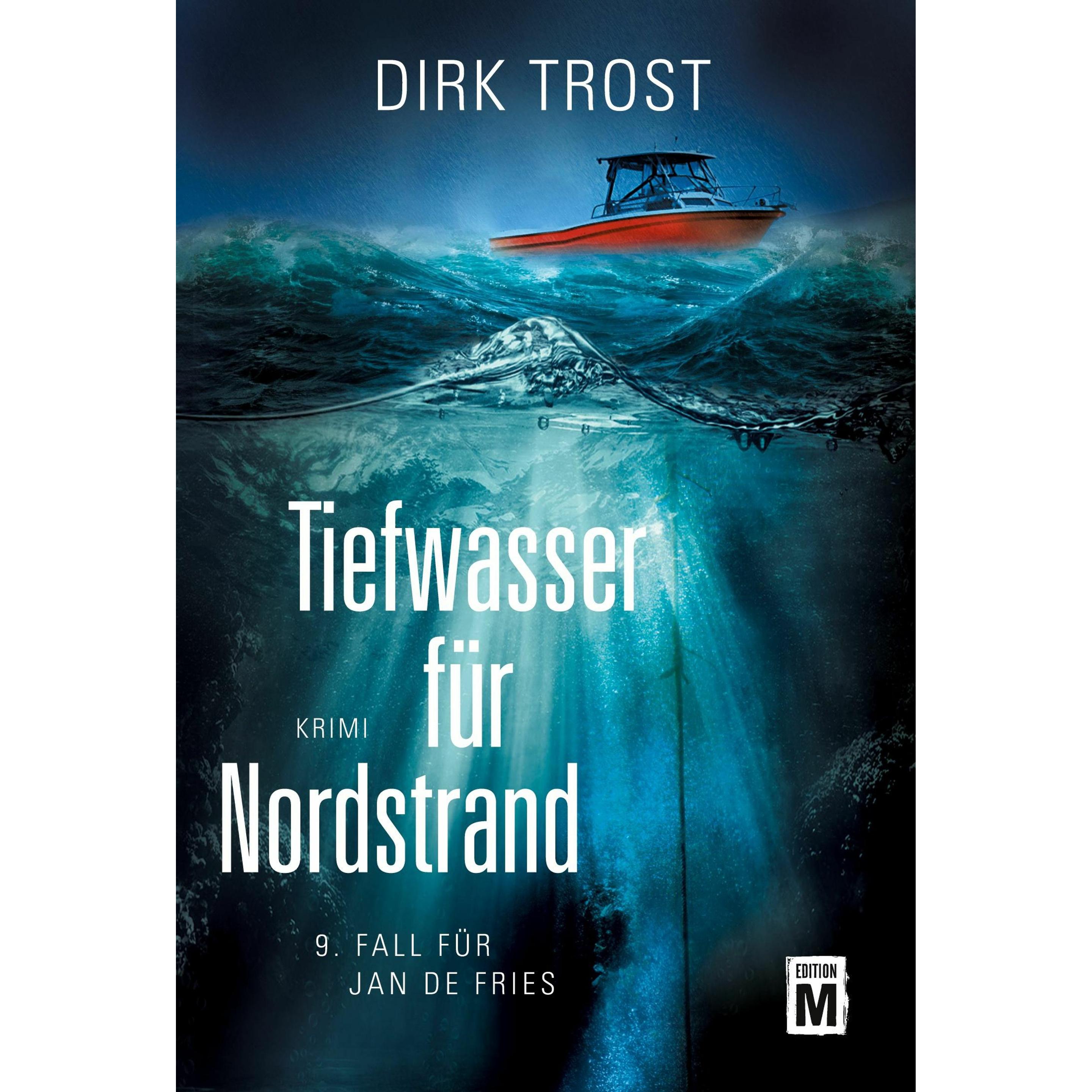 Trost:Tiefwasser für Nordstrand, Belletristik von Dirk Trost