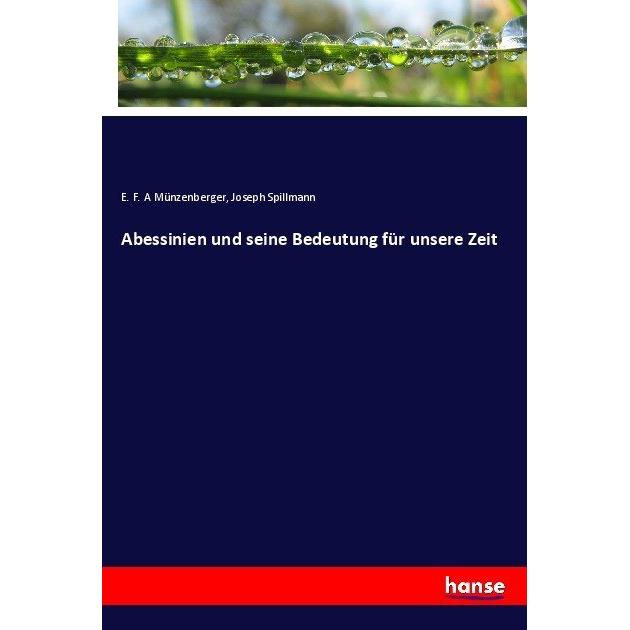 Abessinien und seine Bedeutung für unsere Zeit, Fachbücher von Joseph Spillmann, E. F. A Münzenberger